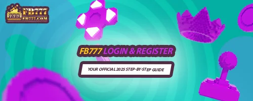 FB777 Login & Register: Your Official 2025 Step-by-Step Guide